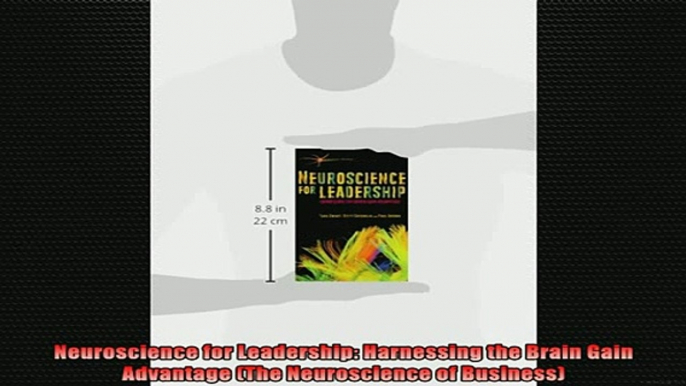 READ FREE Ebooks  Neuroscience for Leadership Harnessing the Brain Gain Advantage The Neuroscience of Online Free