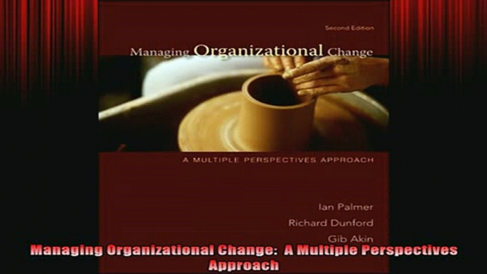 Downlaod Full PDF Free  Managing Organizational Change  A Multiple Perspectives Approach Full EBook