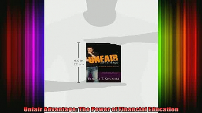 FREE PDF  Unfair Advantage The Power of Financial Education  DOWNLOAD ONLINE