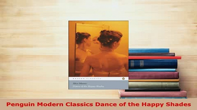 PDF  Penguin Modern Classics Dance of the Happy Shades Download Online