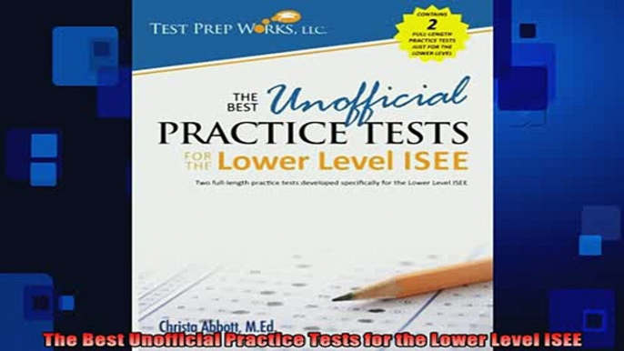 READ FREE Ebooks  The Best Unofficial Practice Tests for the Lower Level ISEE Online Free