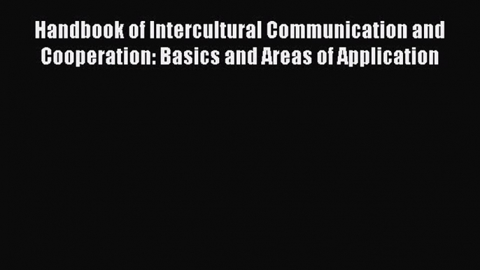 [Read book] Handbook of Intercultural Communication and Cooperation: Basics and Areas of Application