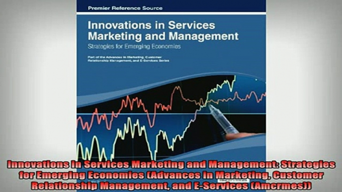 FREE EBOOK ONLINE  Innovations in Services Marketing and Management Strategies for Emerging Economies Online Free