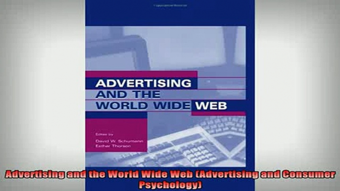 READ book  Advertising and the World Wide Web Advertising and Consumer Psychology Free Online