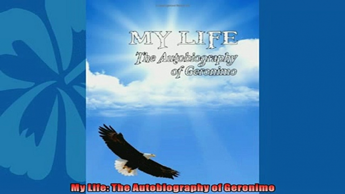 For you  My Life The Autobiography of Geronimo