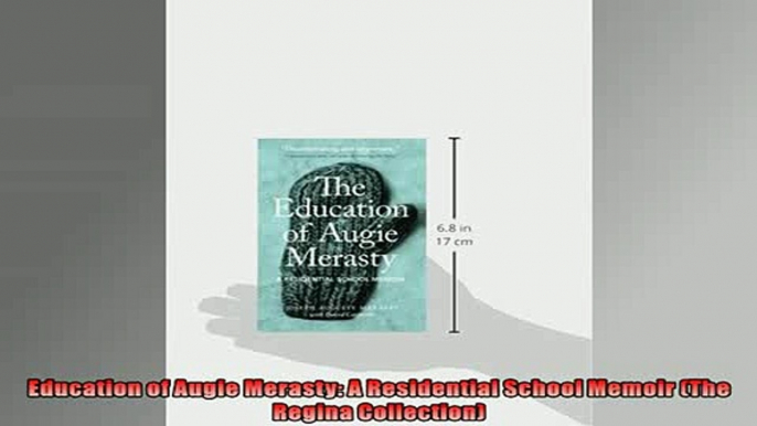 Free book  Education of Augie Merasty A Residential School Memoir The Regina Collection