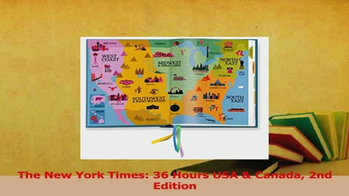 Read  The New York Times 36 Hours USA  Canada 2nd Edition Ebook Free