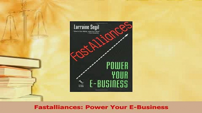 Read  Fastalliances Power Your EBusiness Ebook Free