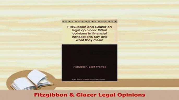 Download  Fitzgibbon  Glazer Legal Opinions Free Books