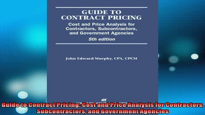 FREE PDF  Guide to Contract Pricing Cost and Price Analysis for Contractors Subcontractors and  BOOK ONLINE