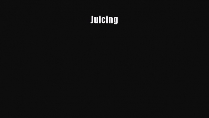 [DONWLOAD] Juicing  Full EBook