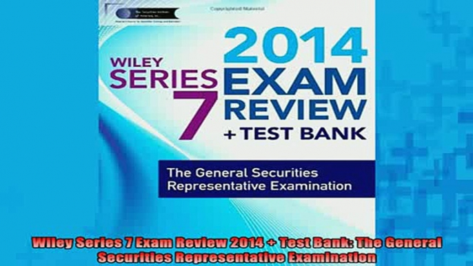 Downlaod Full PDF Free  Wiley Series 7 Exam Review 2014  Test Bank The General Securities Representative Online Free