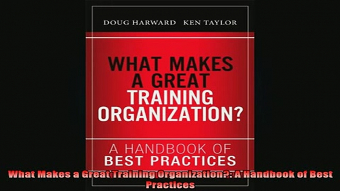 Downlaod Full PDF Free  What Makes a Great Training Organization A Handbook of Best Practices Full EBook