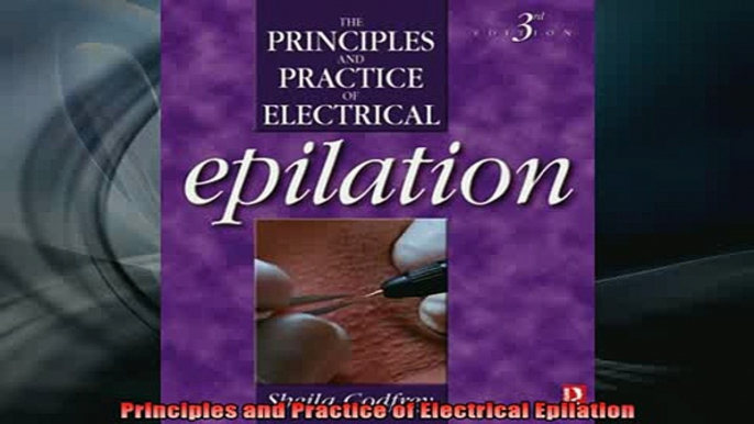 FREE EBOOK ONLINE  Principles and Practice of Electrical Epilation Online Free