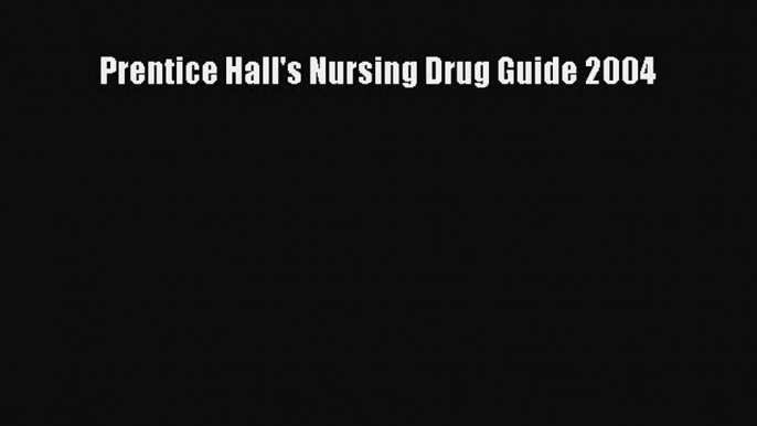 Download Prentice Hall's Nursing Drug Guide 2004  EBook