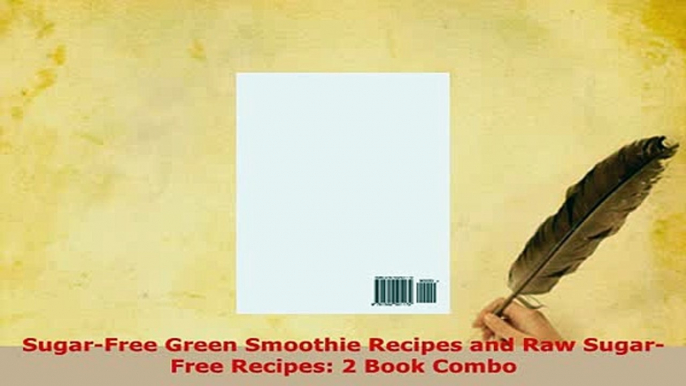 Download  SugarFree Green Smoothie Recipes and Raw SugarFree Recipes 2 Book Combo Free Books