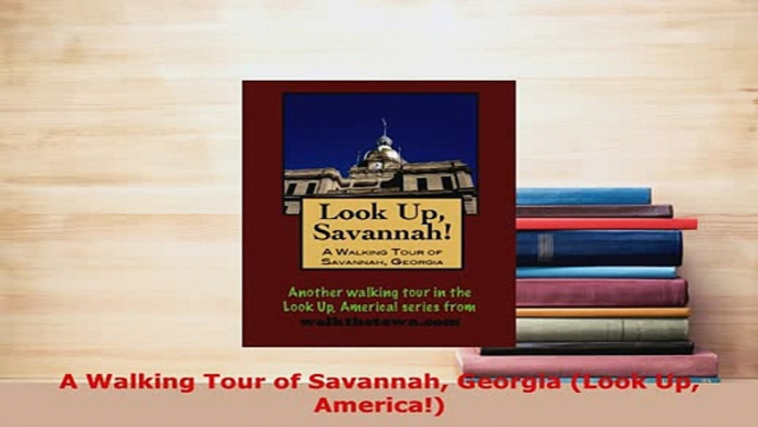 PDF  A Walking Tour of Savannah Georgia Look Up America Free Books