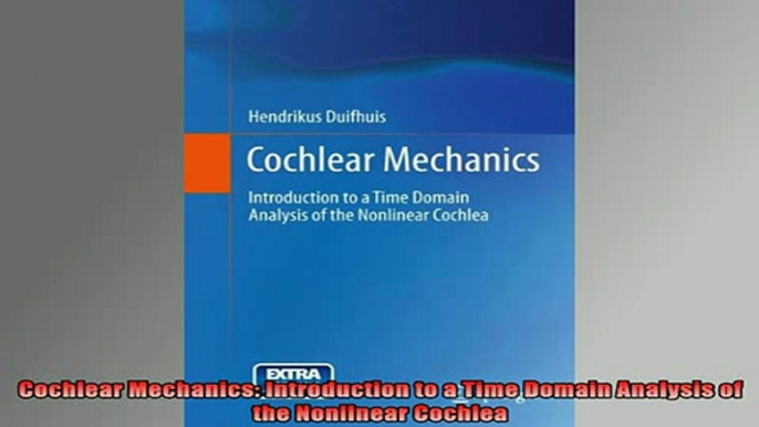 READ book  Cochlear Mechanics Introduction to a Time Domain Analysis of the Nonlinear Cochlea Full Free