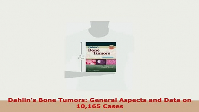 Download  Dahlins Bone Tumors General Aspects and Data on 10165 Cases PDF Book Free