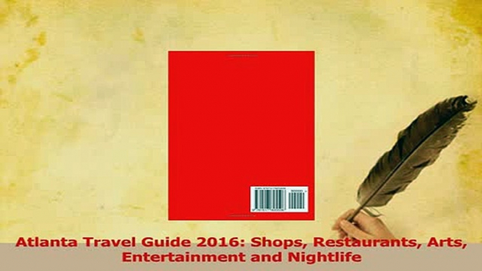 Read  Atlanta Travel Guide 2016 Shops Restaurants Arts Entertainment and Nightlife Ebook Free