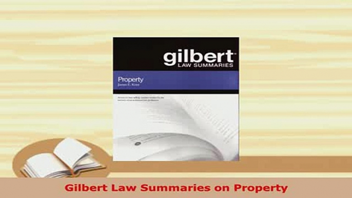 Download  Gilbert Law Summaries on Property  Read Online