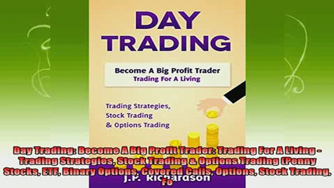 new book  Day Trading Become A Big Profit Trader Trading For A Living  Trading Strategies Stock