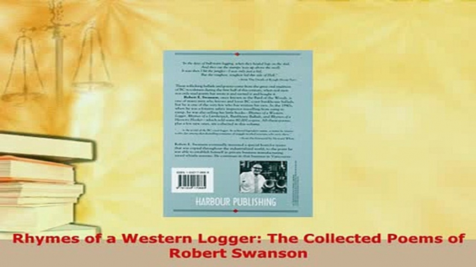 Download  Rhymes of a Western Logger The Collected Poems of Robert Swanson  Read Online