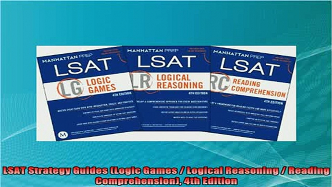 read here  LSAT Strategy Guides Logic Games  Logical Reasoning  Reading Comprehension 4th Edition