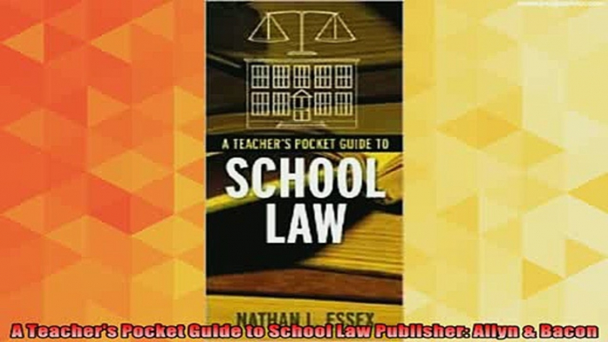 best book  A Teachers Pocket Guide to School Law Publisher Allyn  Bacon