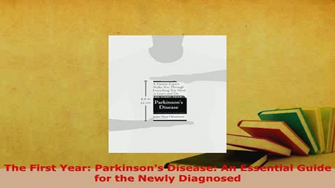 PDF  The First Year Parkinsons Disease An Essential Guide for the Newly Diagnosed  EBook