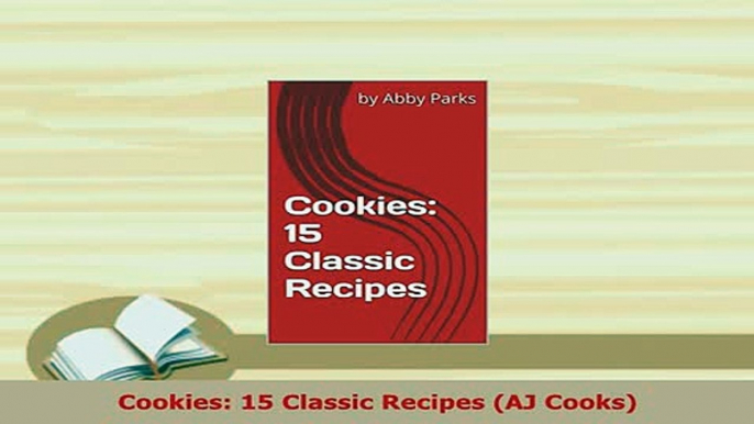 PDF  Cookies 15 Classic Recipes AJ Cooks PDF Online