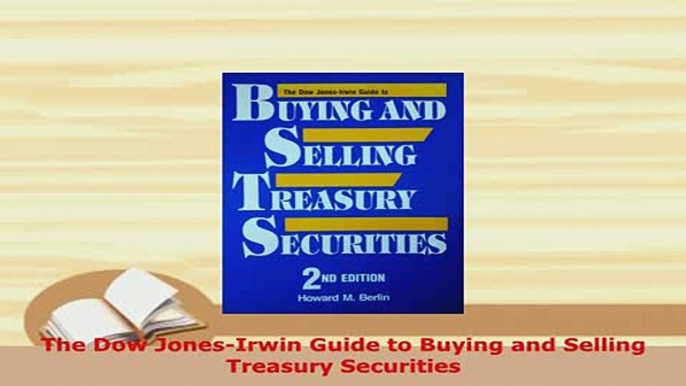 PDF  The Dow JonesIrwin Guide to Buying and Selling Treasury Securities Read Online