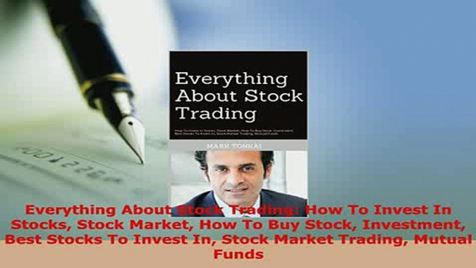PDF  Everything About Stock Trading How To Invest In Stocks Stock Market How To Buy Stock Read Full Ebook