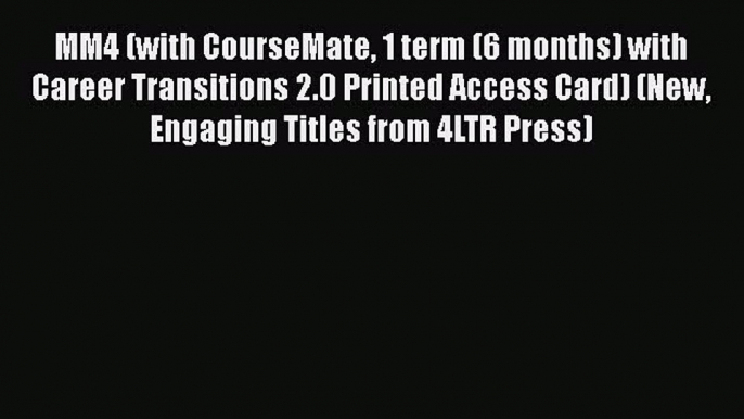 Download MM4 (with CourseMate 1 term (6 months) with Career Transitions 2.0 Printed Access