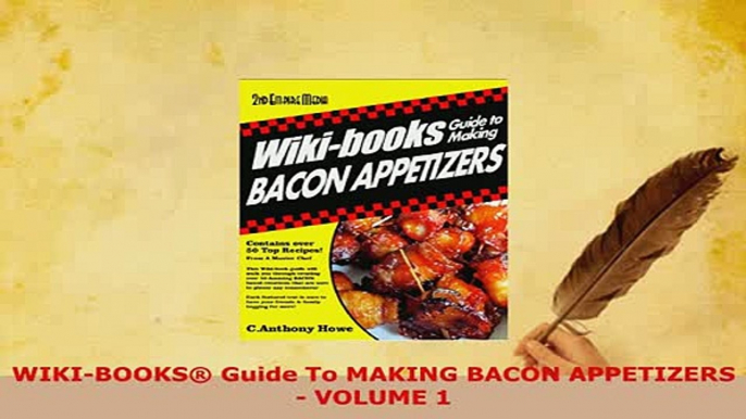 PDF  WIKIBOOKS Guide To MAKING BACON APPETIZERS  VOLUME 1 Read Full Ebook