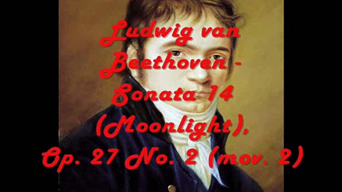 Ludwig van Beethoven - Sonata 14 (Moonlight), Op. 27 No. 2 (mov. 2)