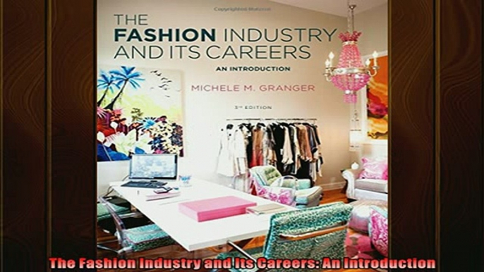 FREE DOWNLOAD  The Fashion Industry and Its Careers An Introduction  FREE BOOOK ONLINE