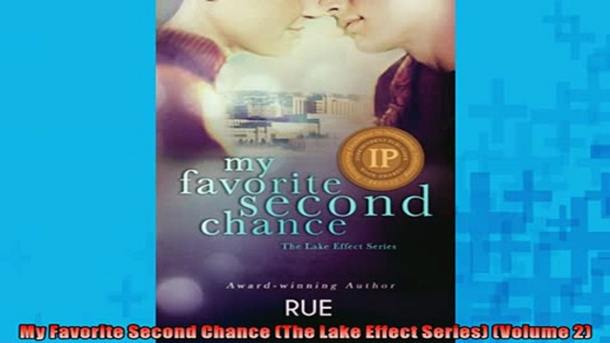 FAVORIT BOOK   My Favorite Second Chance The Lake Effect Series Volume 2  FREE BOOOK ONLINE