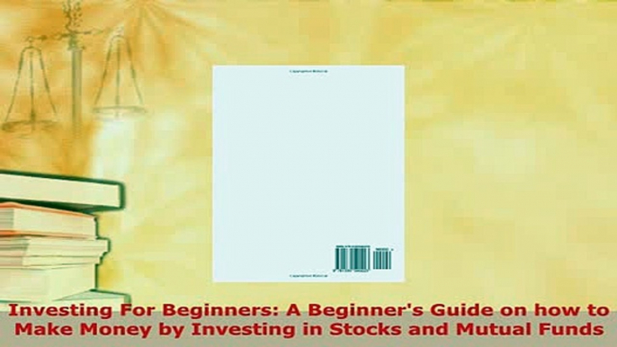 PDF  Investing For Beginners A Beginners Guide on how to Make Money by Investing in Stocks Read Full Ebook