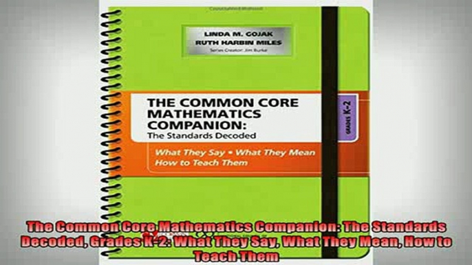 FREE DOWNLOAD  The Common Core Mathematics Companion The Standards Decoded Grades K2 What They Say  FREE BOOOK ONLINE