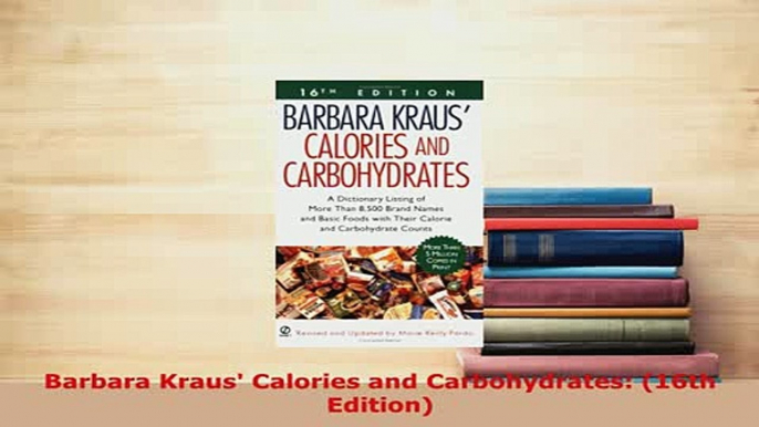 Download  Barbara Kraus Calories and Carbohydrates 16th Edition PDF Book Free