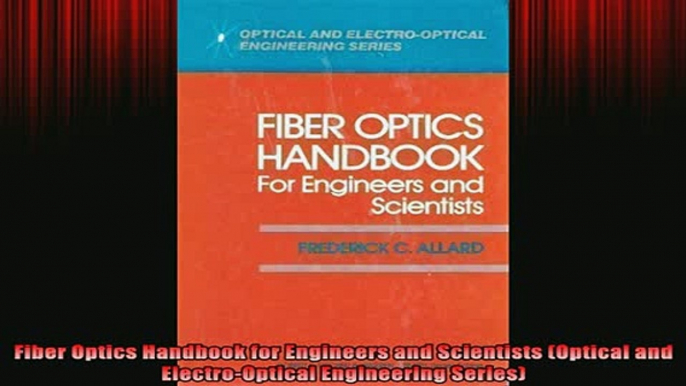 Free Full PDF Downlaod  Fiber Optics Handbook for Engineers and Scientists Optical and ElectroOptical Full Ebook Online Free