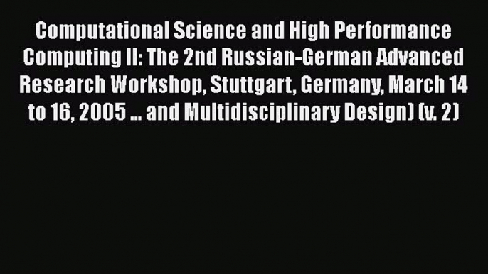 [DONWLOAD] Computational Science and High Performance Computing II: The 2nd Russian-German