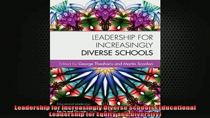 FREE PDF  Leadership for Increasingly Diverse Schools Educational Leadership for Equity and  BOOK ONLINE