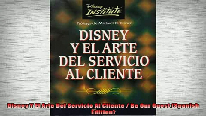 READ book  Disney Y El Arte Del Servicio Al Cliente  Be Our Guest Spanish Edition Free Online