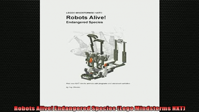 READ book  Robots Alive Endangered Species Lego Mindstorms NXT  DOWNLOAD ONLINE