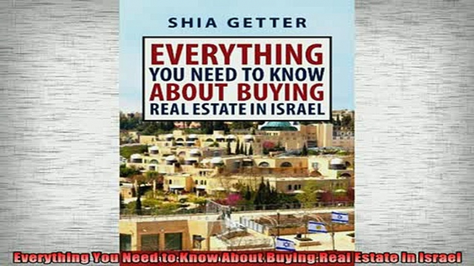 Downlaod Full PDF Free  Everything You Need to Know About Buying Real Estate in Israel Online Free