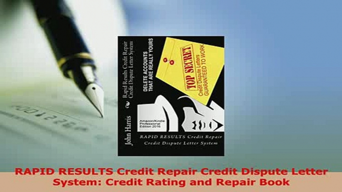 Download  RAPID RESULTS Credit Repair Credit Dispute Letter System Credit Rating and Repair Book  Read Online