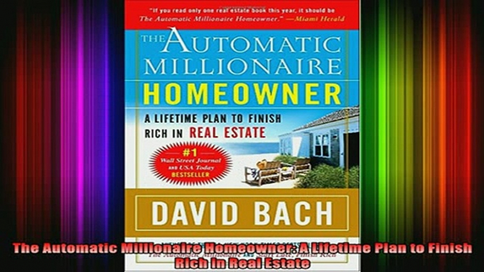 Downlaod Full PDF Free  The Automatic Millionaire Homeowner A Lifetime Plan to Finish Rich in Real Estate Free Online