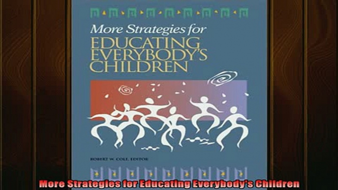 Free PDF Downlaod  More Strategies for Educating Everybodys Children READ ONLINE